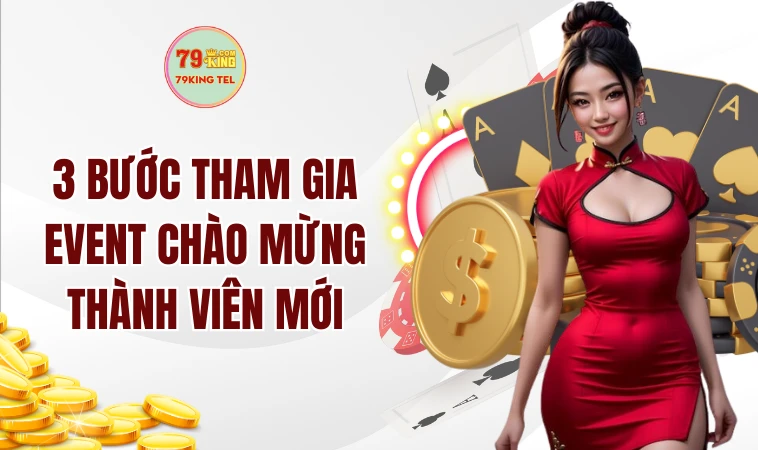 Chào Mừng Thành viên Mới - Tham Gia Ngay Sự Kiện Hấp Dẫn Này 1 3 bước tham gia event chào mừng thành viên mới