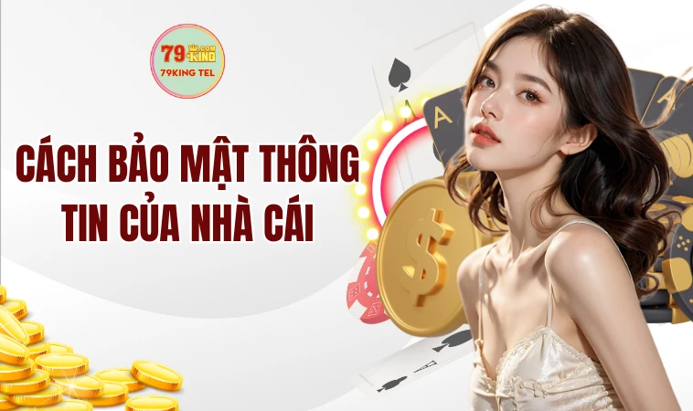 Cách Bảo Mật Thông Tin Đạt Tiêu Chuẩn Quốc Tế Từ Nhà Cái 1 Cách bảo mật thông tin từ a đến z